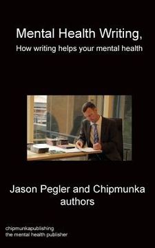 portada Mental Health Writing How writing helps your mental health (en Inglés)