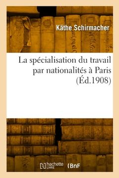portada La spécialisation du travail par nationalités à Paris (en Francés)