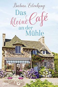 portada Das Kleine Café an der Mühle: Roman (Café-Liebesroman zum Wohlfühlen, Band 1) (en Alemán)