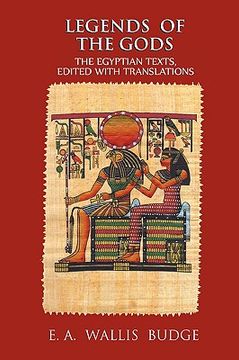 portada legends of the gods: the egyptian texts, edited with translations (en Inglés)