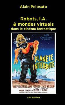 portada Robots, I.A. & mondes virtuels: dans le cinéma fantastique (en Francés)