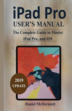 portada iPad Pro User's Manual: The Complete Guide to Master iPad Pro, and IOS (en Inglés)