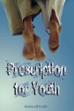 portada prescription for youth by maxwell maltz (the author of psycho-cybernetics) (en Inglés)