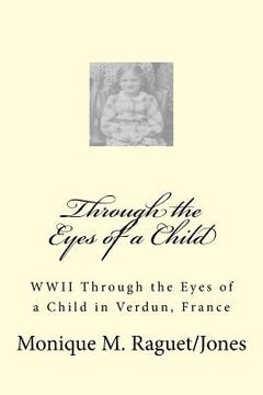 portada WWII Through the Eyes of a Child: WWII Through the Eyes of a Child in Verdun, France (en Inglés)