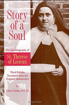 portada Story of a Soul: The Autobiography of st. Therese of Lisieux (The Little Flower) [The Authorized English Translation of Therese's Original Unaltered Manuscripts] (in English)