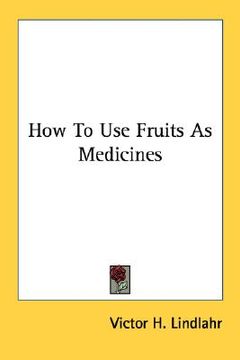 portada how to use fruits as medicines (en Inglés)