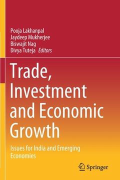 portada Trade, Investment and Economic Growth: Issues for India and Emerging Economies (in English)