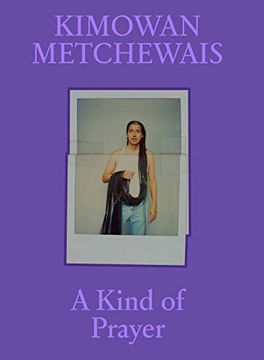 portada Kimowan Metchewais: A Kind of Prayer 