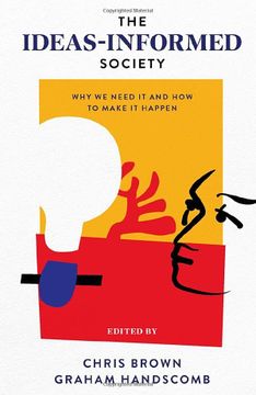 portada The Ideas-Informed Society: Why we Need it and how to Make it Happen (en Inglés)