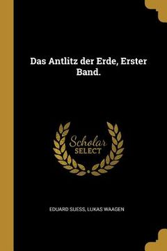 portada Das Antlitz der Erde, Erster Band.