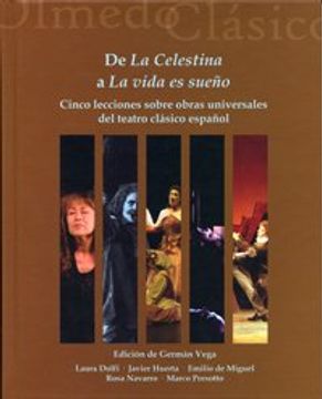 portada De la Celestina a la Vida es Sueño: Cinco Lecciones Sobre Obras Universales del Teatro Clásico Español (Olmedo Clásico, 2)