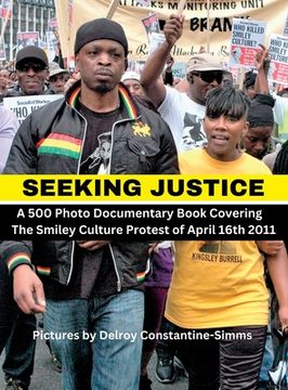 portada Seeking Justice: Seeking Justice is a photodocumentary book of the Smiley Culture Protest of April 16th 2012