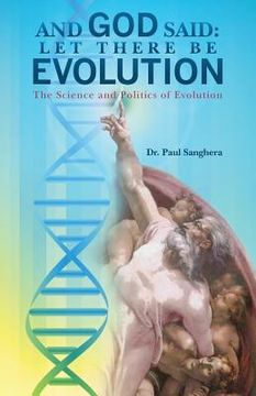 portada And God Said: Let There Be Evolution: The Science and Politics of Evolution (en Inglés)