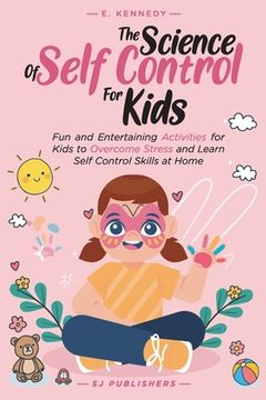 portada The Science of Self Control for Kids (en Inglés)