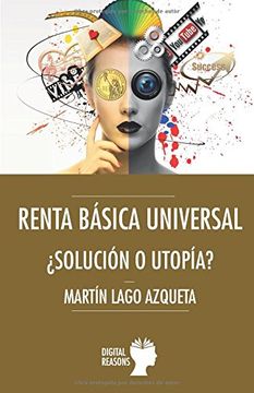Renta básica universal: ¿Solución o utopía? (Argumentos para el s. XXI)
