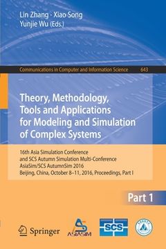 portada Theory, Methodology, Tools and Applications for Modeling and Simulation of Complex Systems: 16th Asia Simulation Conference and Scs Autumn Simulation (en Inglés)
