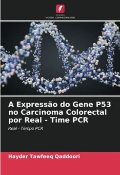 portada A Expressão do Gene p53 no Carcinoma Colorectal por Real - Time pcr: Real - Tempo Pcr. De