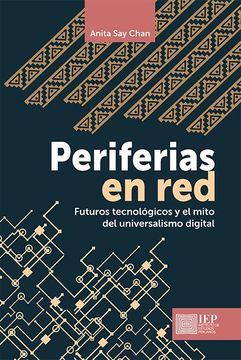 portada Periferias en Red: Futuros Tecnologicos y el Mito del Universalismo Digital