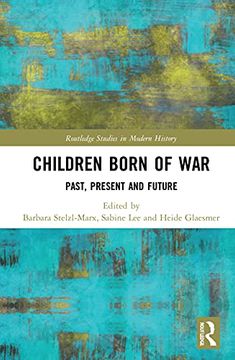 portada Children Born of War: Past, Present and Future (Routledge Studies in Modern History) (in English)