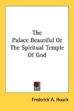 portada the palace beautiful or the spiritual temple of god (en Inglés)