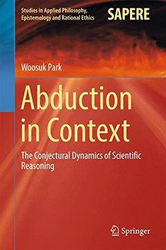 portada Abduction in Context: The Conjectural Dynamics of Scientific Reasoning (Studies in Applied Philosophy, Epistemology and Rational Ethics)