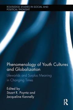 portada Phenomenology of Youth Cultures and Globalization: Lifeworlds and Surplus Meaning in Changing Times (in English)