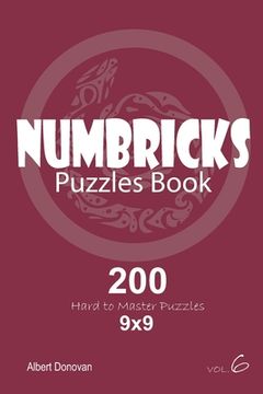 portada Numbricks - 200 Hard to Master Puzzles 9x9 (Volume 6) (en Inglés)