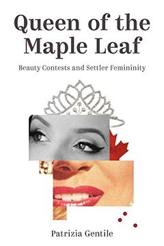 portada Queen of the Maple Leaf: Beauty Contests and Settler Femininity (Sexuality Studies) 
