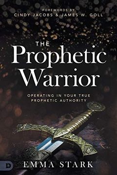 portada The Prophetic Warrior: Operating in Your True Prophetic Authority (in English)