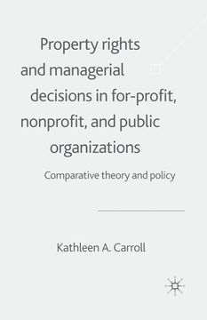 portada Property Rights and Managerial Decisions in For-Profit, Non-Profit and Public Organizations: Comparative Theory and Policy (en Inglés)