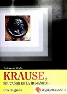 portada Krause, educador de la humanidad: Una biografía (Instituto de Investigación sobre Liberalismo, Krausismo y Masonería)