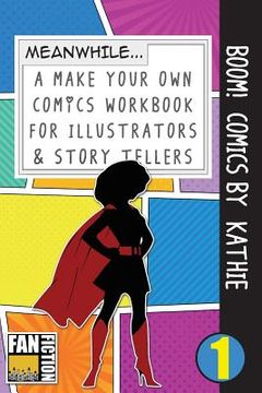 portada Boom! Comics by Kathie: A What Happens Next Comic Book for Budding Illustrators and Story Tellers (en Inglés)