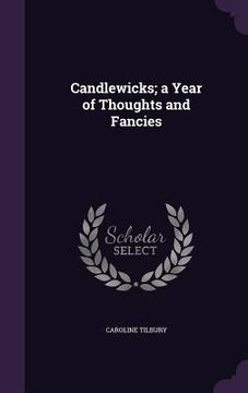 portada Candlewicks; a Year of Thoughts and Fancies