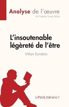 portada L'insoutenable légèreté de l'être de Milan Kundera (Analyse de l'oeuvre): Résumé complet et analyse détaillée de l'oeuvre