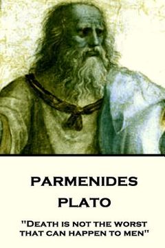 portada Plato - Parmenides: "Death is not the worst that can happen to men" (in English)