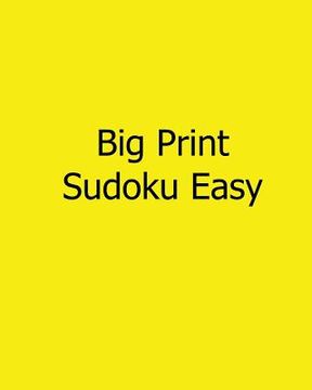 portada Big Print Sudoku Easy: Fun, Large Grid Sudoku Puzzles