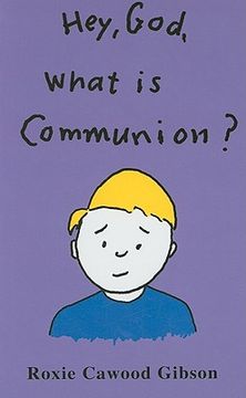 portada hey, god, what is communion? (in English)