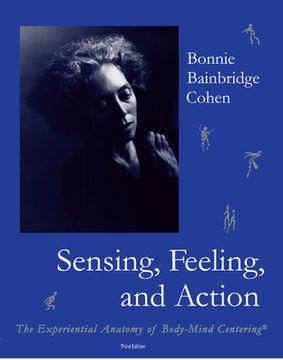 portada Sensing: The Experiential Anatomy Of Body-mind Centering(r) (en Inglés)