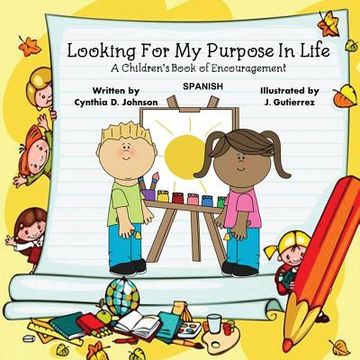 portada Looking For My Purpose In Life (Spanish): Libro de aliento para la poesía infantil (in Spanish)
