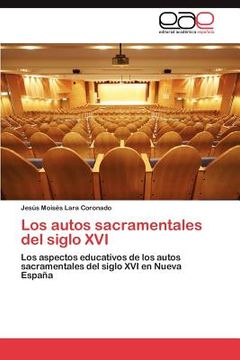 portada los autos sacramentales del siglo xvi (en Inglés)