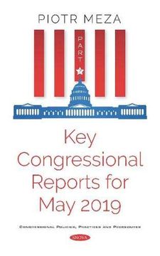 portada Key Congressional Reports for may 2019 (Congressional Policies, Practices and Procedures) (in English)