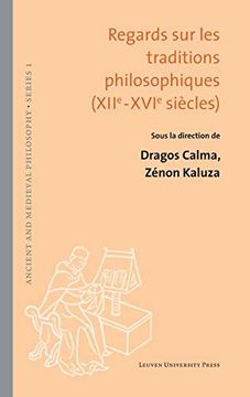 portada Regards sur les Traditions Philosophiques (Xiie-Xvie Siecles) (Ancient and Medieval Philosophy - Series 1) 