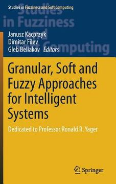 portada Granular, Soft and Fuzzy Approaches for Intelligent Systems: Dedicated to Professor Ronald R. Yager (en Inglés)