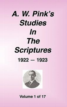 portada "a. w. pink's studies in the scriptures, 1922-23, vol. 01 of 17" (en Inglés)