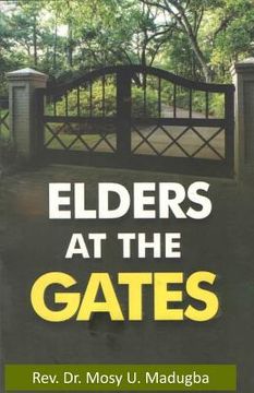 portada Elders at the Gates: I will build my church; and the gates of hell shall not prevail against it! Matt. 16:18 (en Inglés)