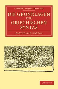 portada Die Grundlagen der Griechischen Syntax (in German)