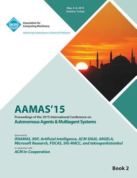 portada AAMAS 15 International Conference on Autonomous Agents and Multi Agent Solutions Vol 2 (en Inglés)