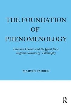 portada The Foundation of Phenomenology: Edmund Husserl and the Quest for a Rigorous Science of Philosophy (en Inglés)