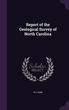 portada Report of the Geological Survey of North Carolina (in English)