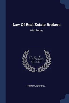 portada Law Of Real Estate Brokers: With Forms (en Inglés)
